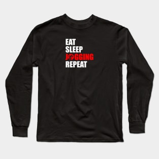 eat sleep jogging repeat Long Sleeve T-Shirt